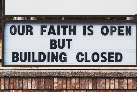 our faith is open but building closed sign