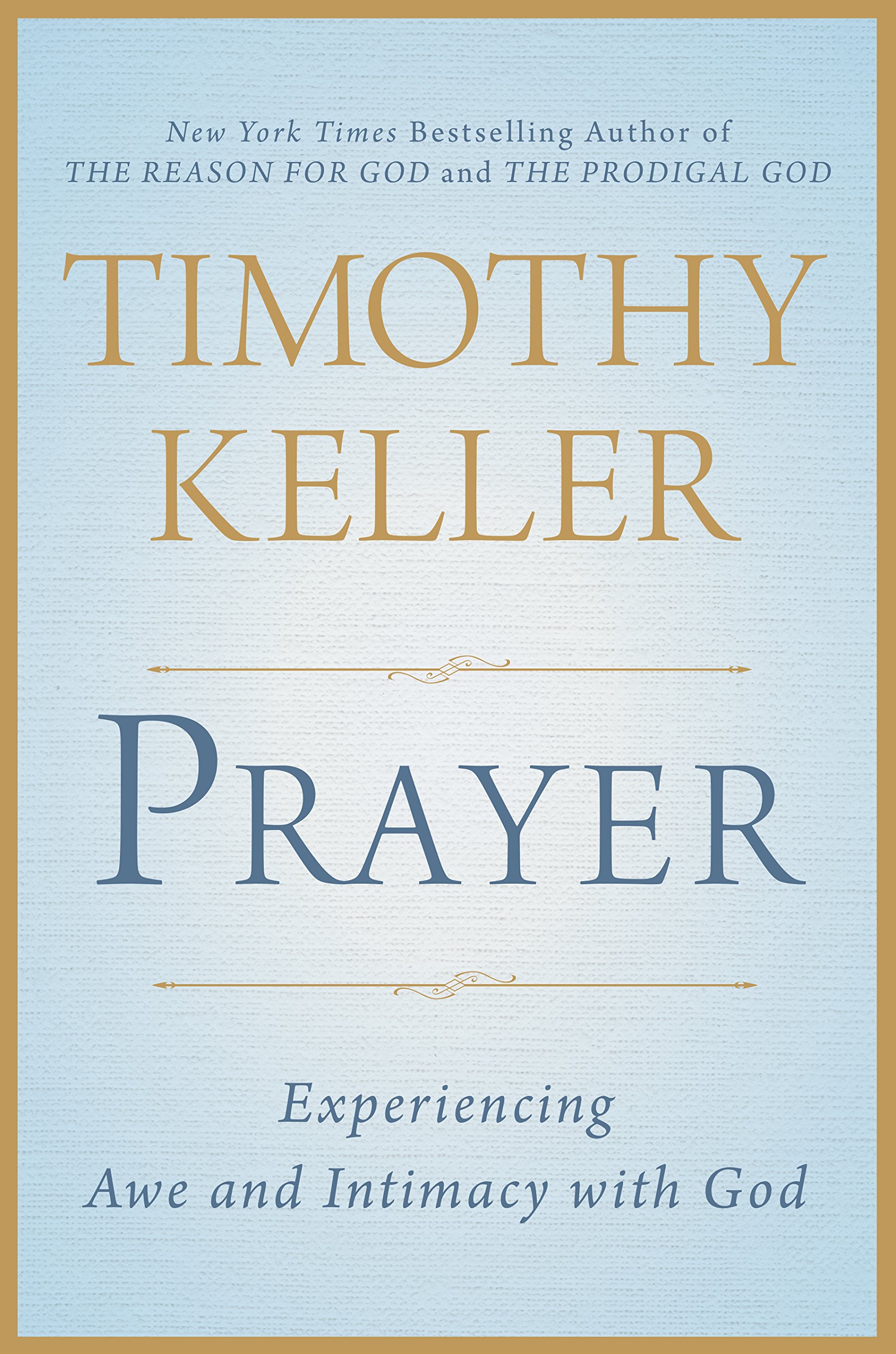 Prayer: Experiencing Awe and Intimacy with God book cover