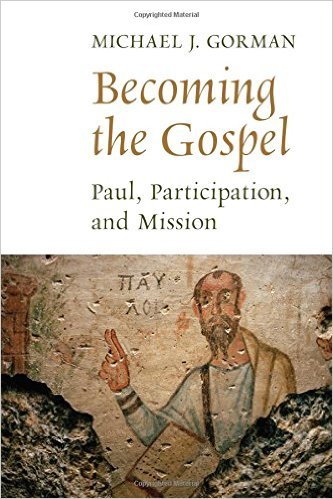 Becoming the Gospel: Paul, Participation, and Mission book cover